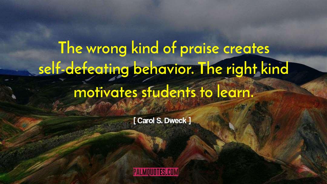 Carol S. Dweck Quotes: The wrong kind of praise