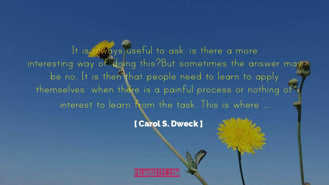 Carol S. Dweck Quotes: It is always useful to