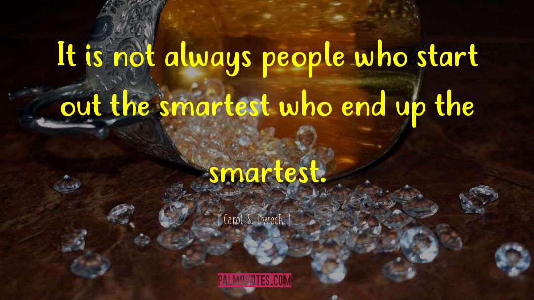 Carol S. Dweck Quotes: It is not always people