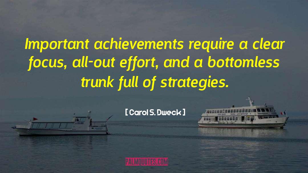 Carol S. Dweck Quotes: Important achievements require a clear
