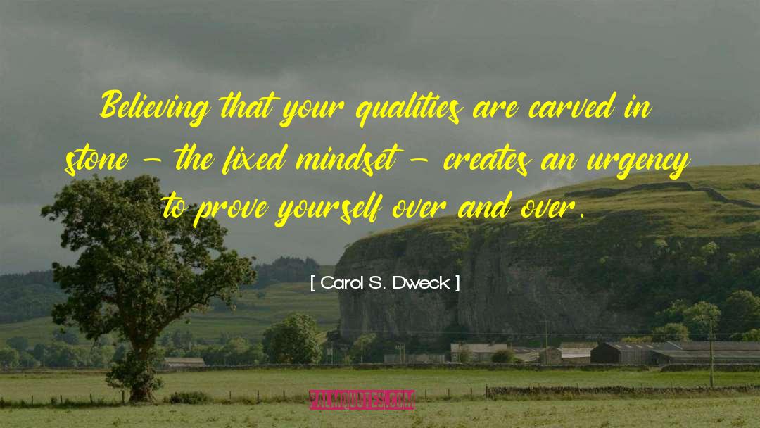 Carol S. Dweck Quotes: Believing that your qualities are