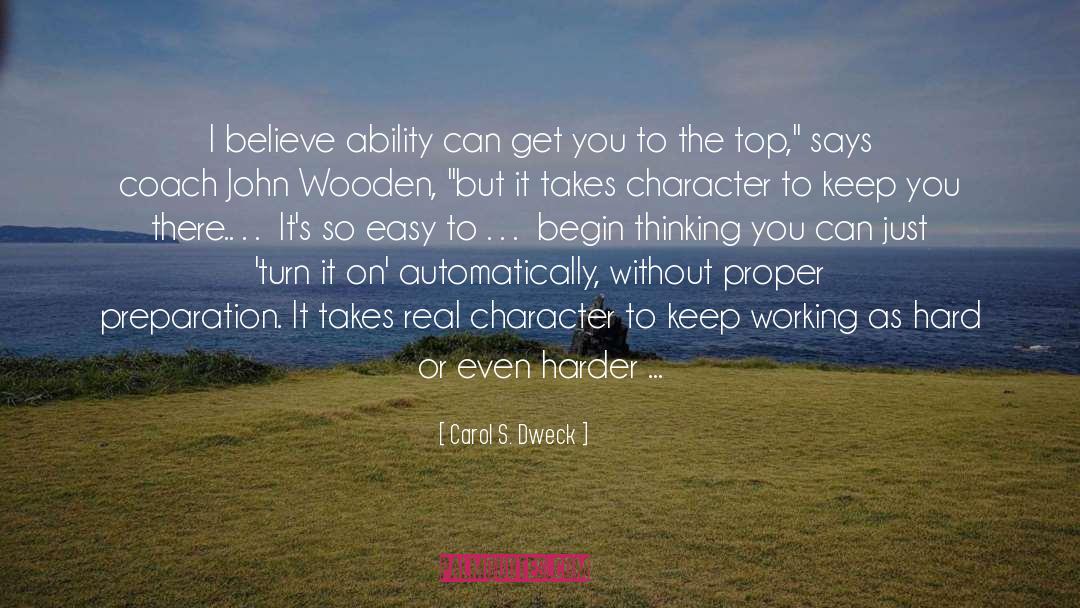 Carol S. Dweck Quotes: I believe ability can get