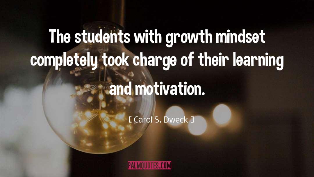 Carol S. Dweck Quotes: The students with growth mindset