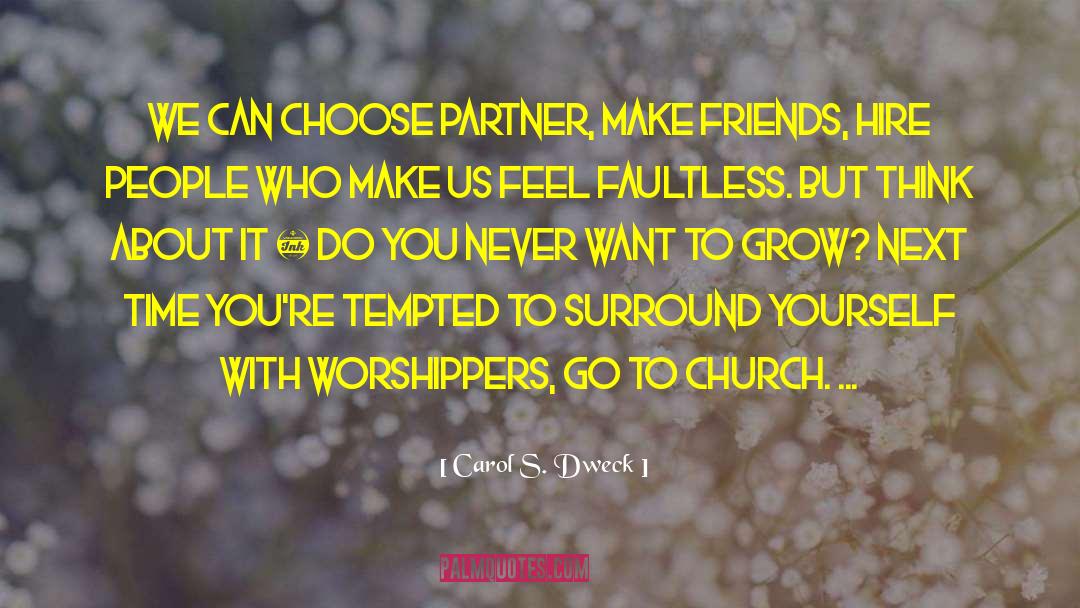 Carol S. Dweck Quotes: We can choose partner, make