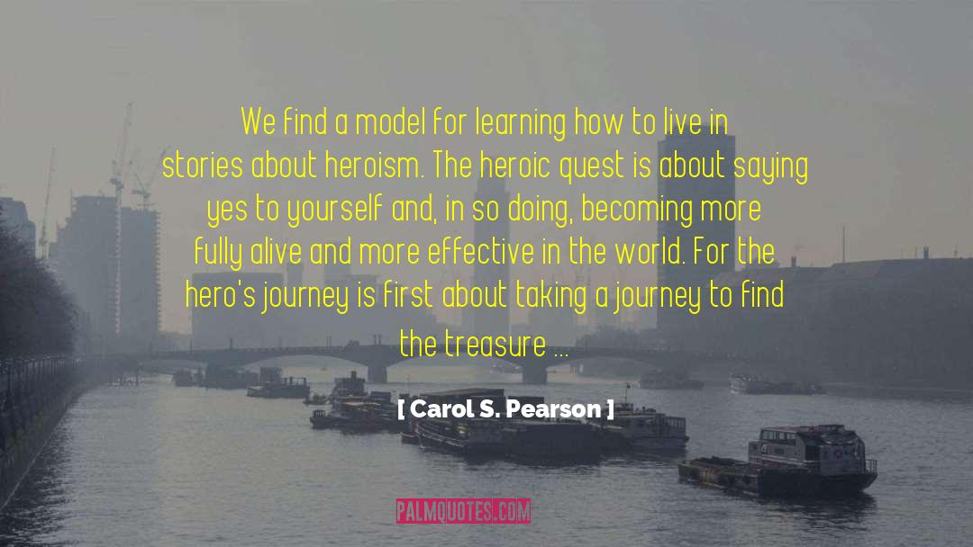 Carol S. Pearson Quotes: We find a model for