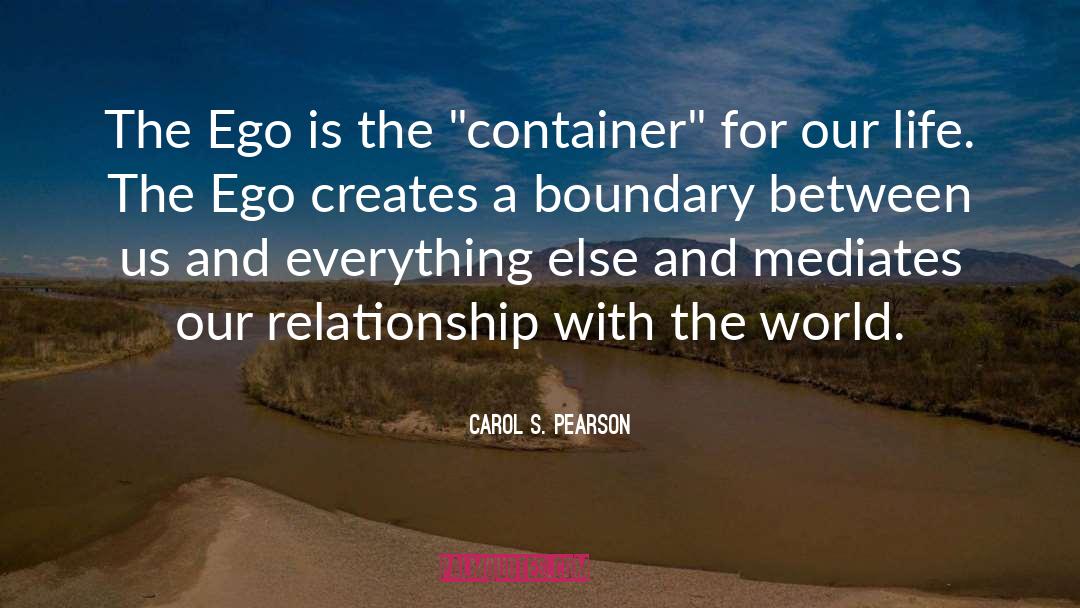 Carol S. Pearson Quotes: The Ego is the 