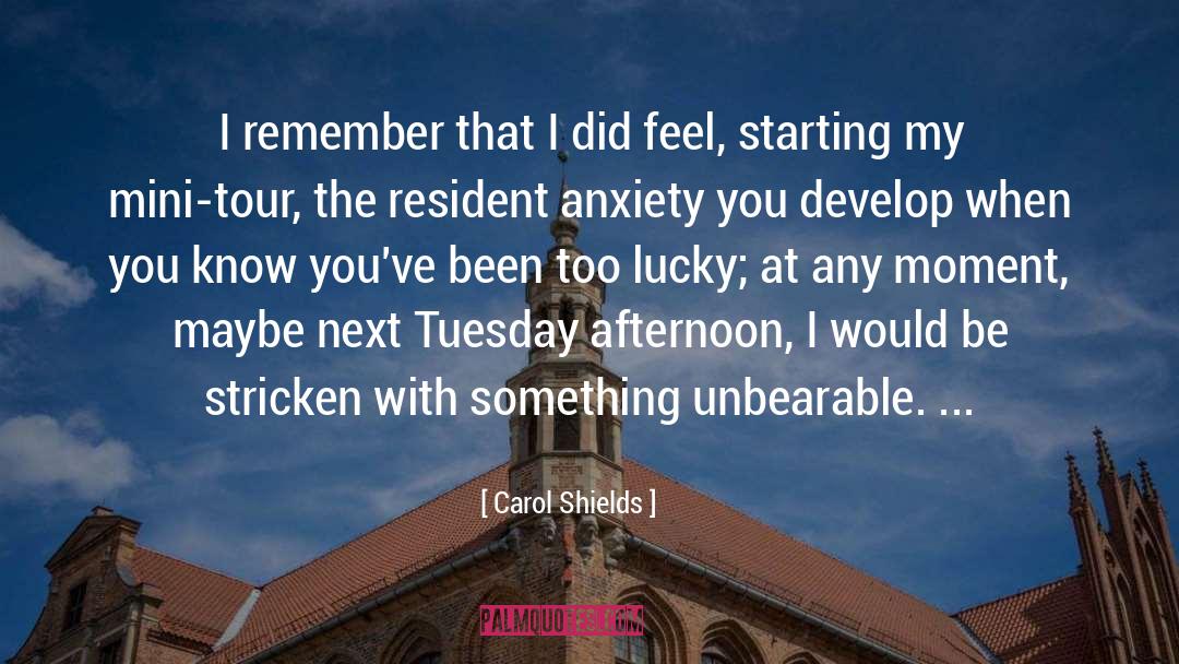 Carol Shields Quotes: I remember that I did