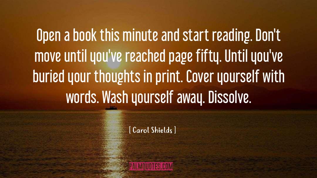 Carol Shields Quotes: Open a book this minute