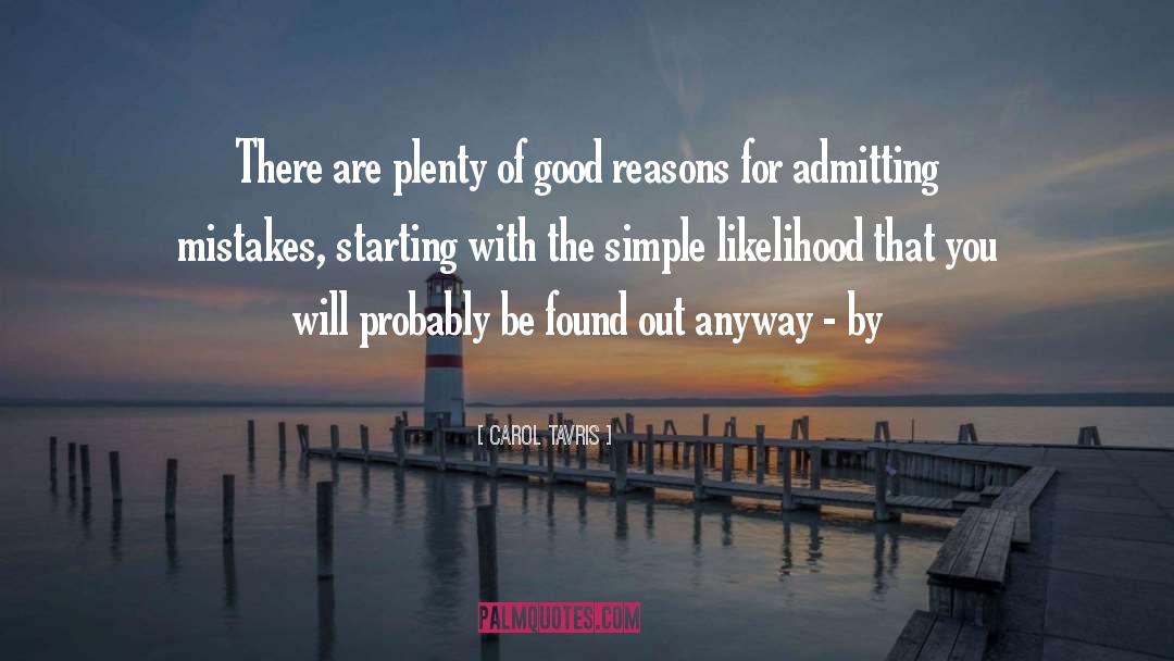 Carol Tavris Quotes: There are plenty of good