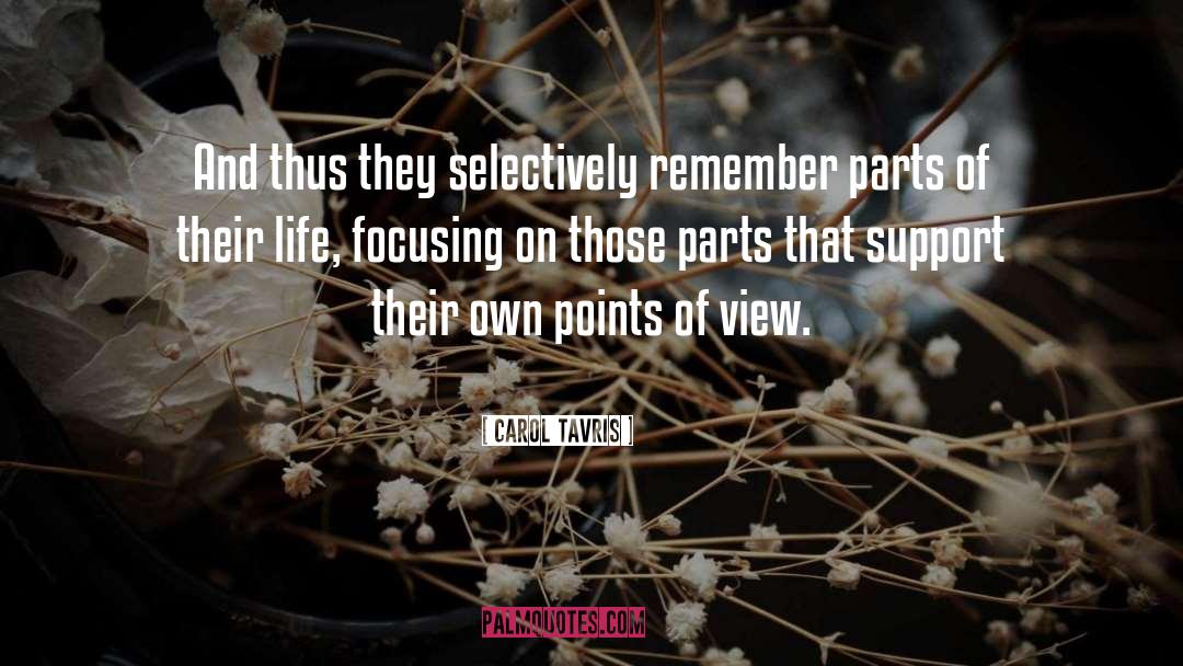 Carol Tavris Quotes: And thus they selectively remember