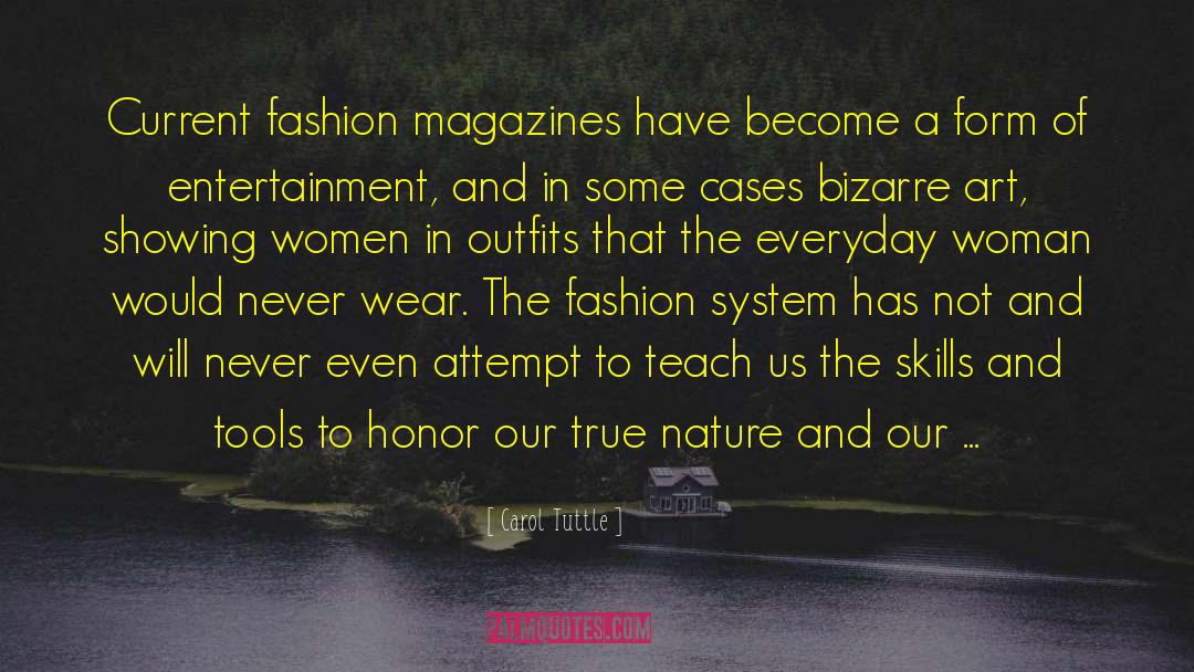 Carol Tuttle Quotes: Current fashion magazines have become