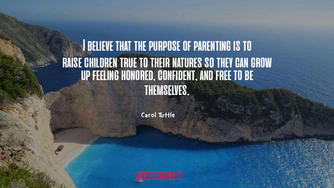 Carol Tuttle Quotes: I believe that the purpose