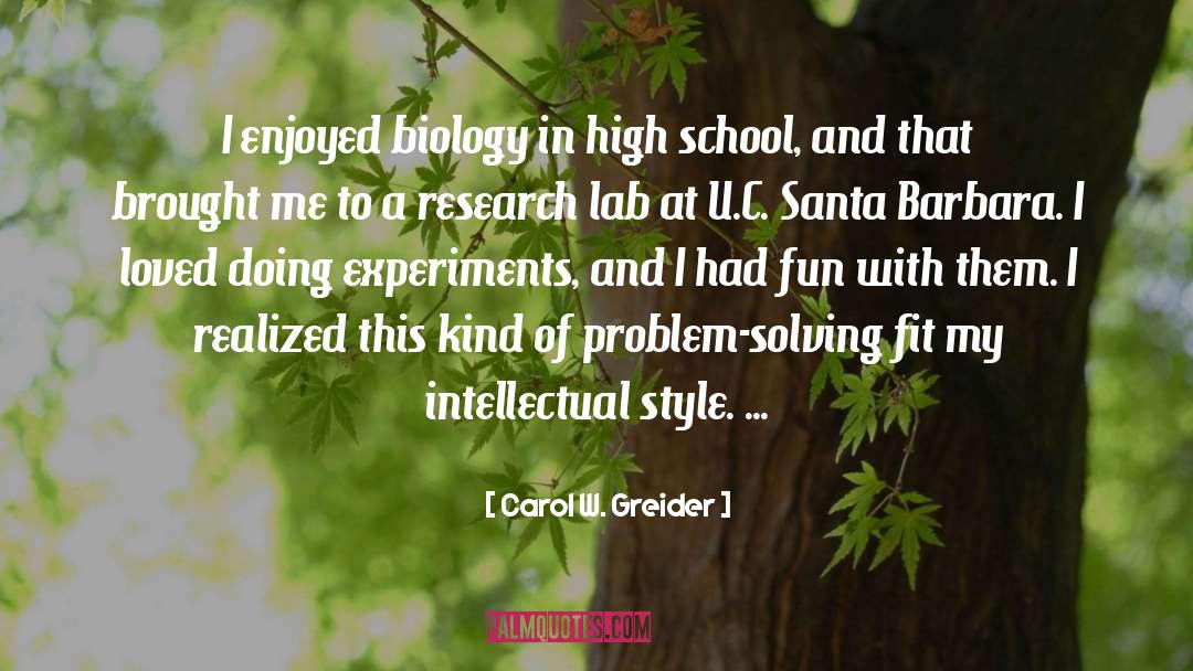 Carol W. Greider Quotes: I enjoyed biology in high