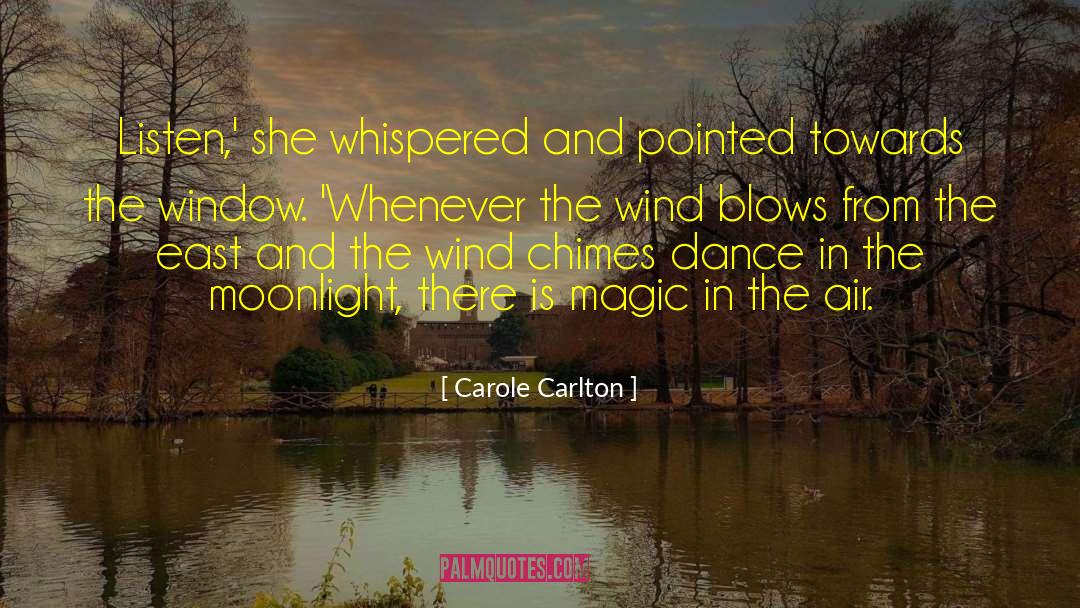 Carole Carlton Quotes: Listen,' she whispered and pointed