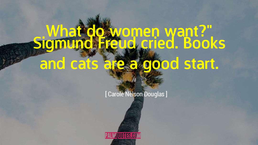 Carole Nelson Douglas Quotes: What do women want?