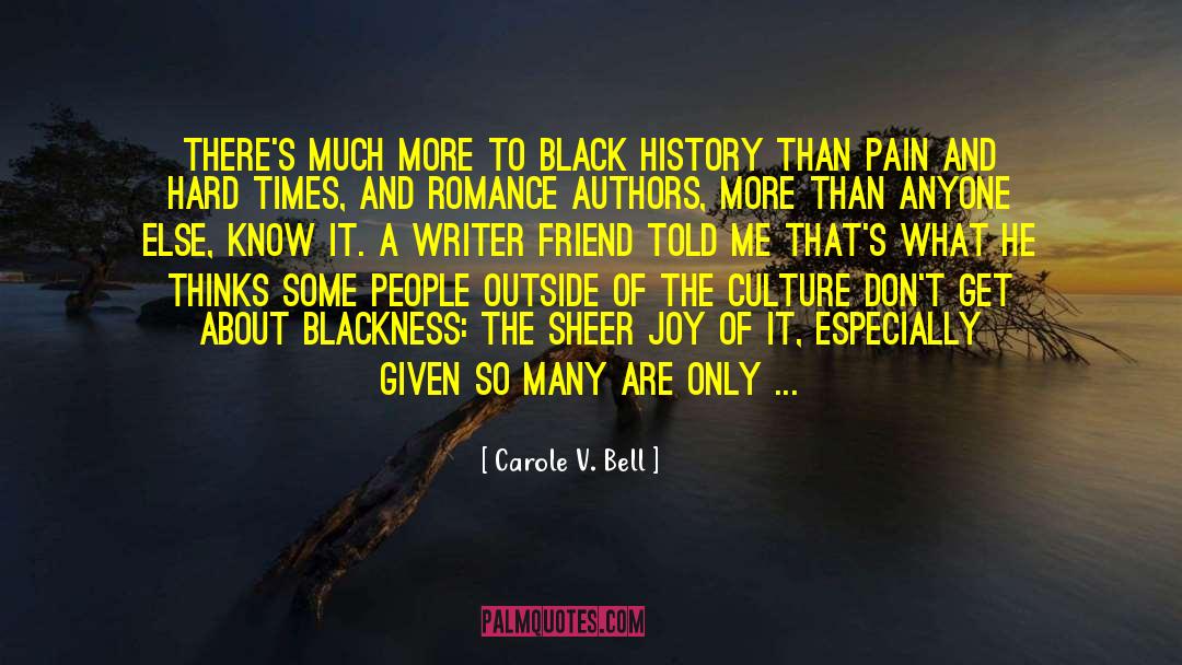 Carole V. Bell Quotes: There's much more to black