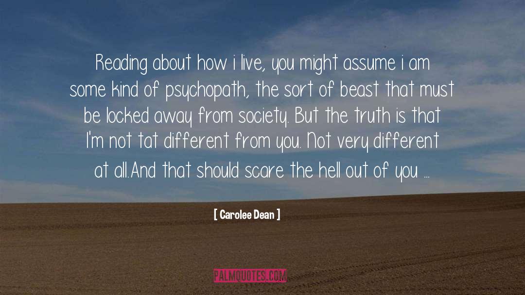 Carolee Dean Quotes: Reading about how i live,