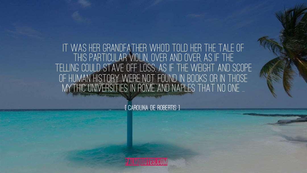 Carolina De Robertis Quotes: It was her grandfather who'd