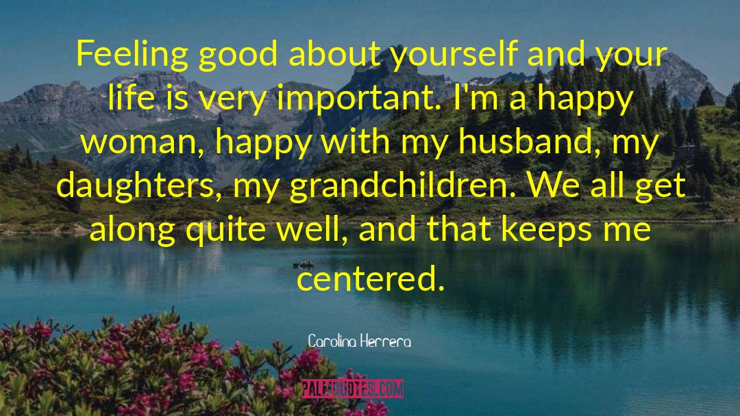 Carolina Herrera Quotes: Feeling good about yourself and