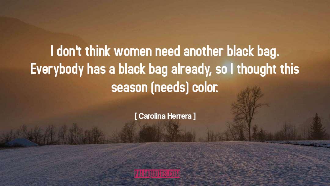 Carolina Herrera Quotes: I don't think women need