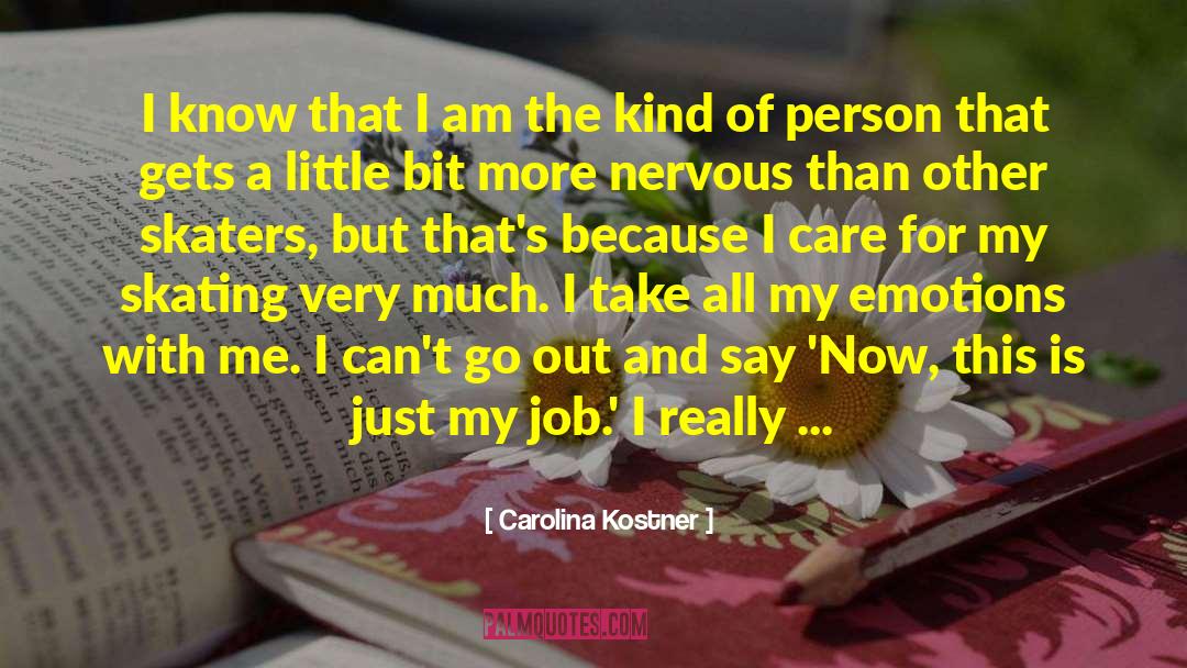 Carolina Kostner Quotes: I know that I am