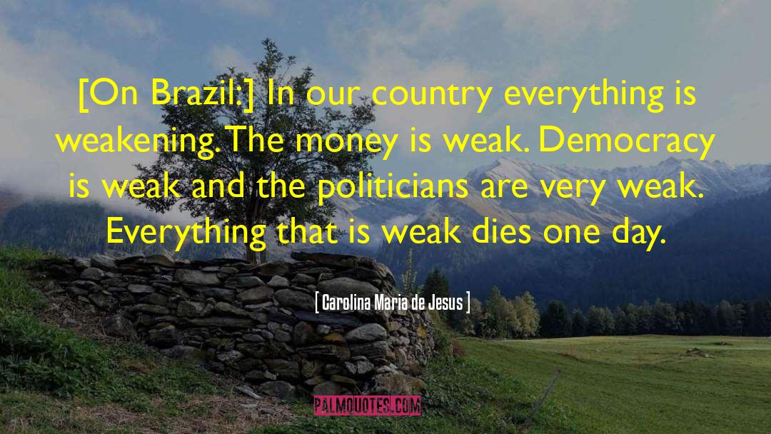 Carolina Maria De Jesus Quotes: [On Brazil:] In our country