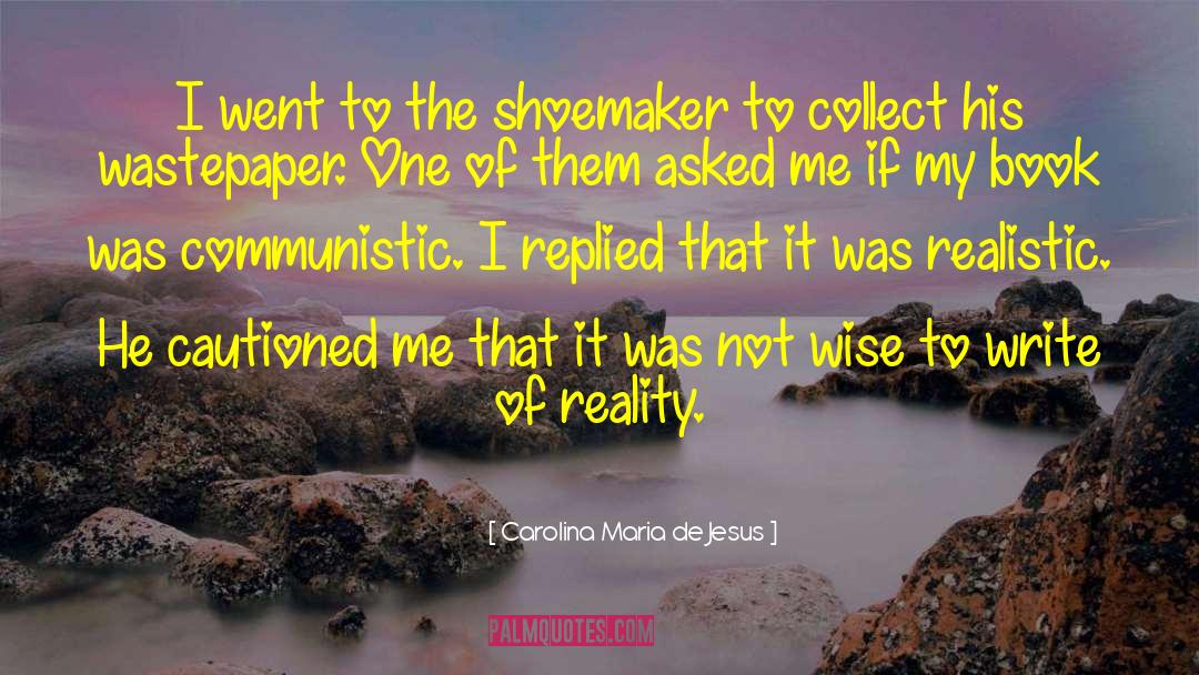 Carolina Maria De Jesus Quotes: I went to the shoemaker