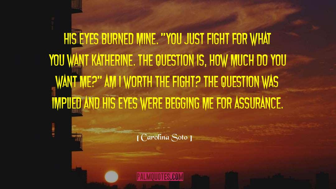 Carolina Soto Quotes: His eyes burned mine. 