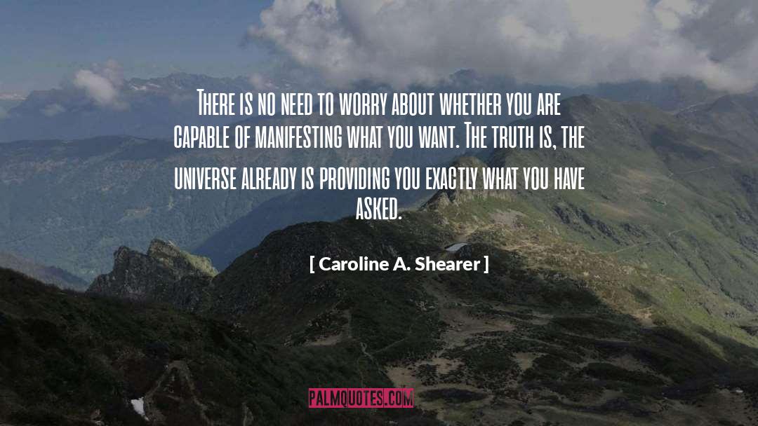 Caroline A. Shearer Quotes: There is no need to