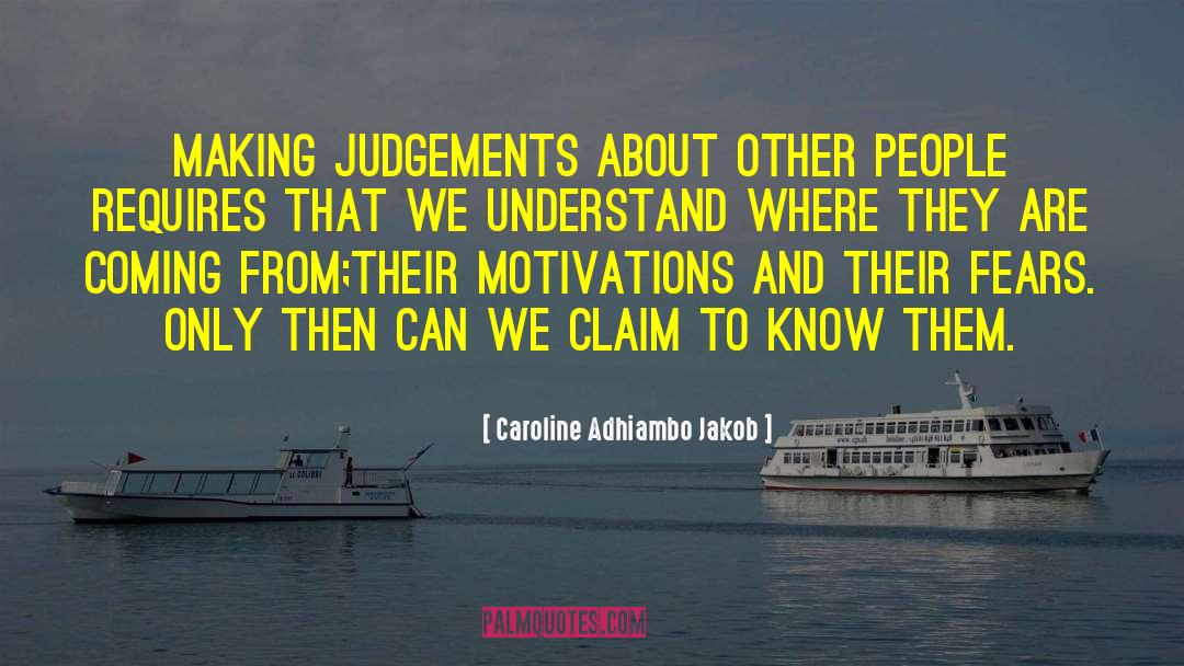 Caroline Adhiambo Jakob Quotes: Making judgements about other people