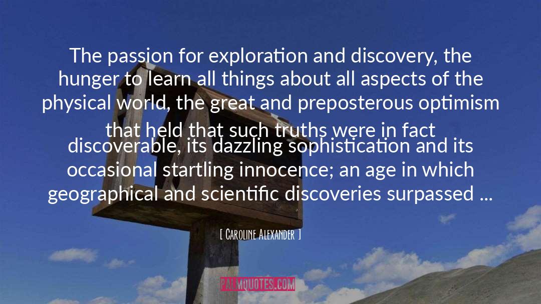 Caroline Alexander Quotes: The passion for exploration and