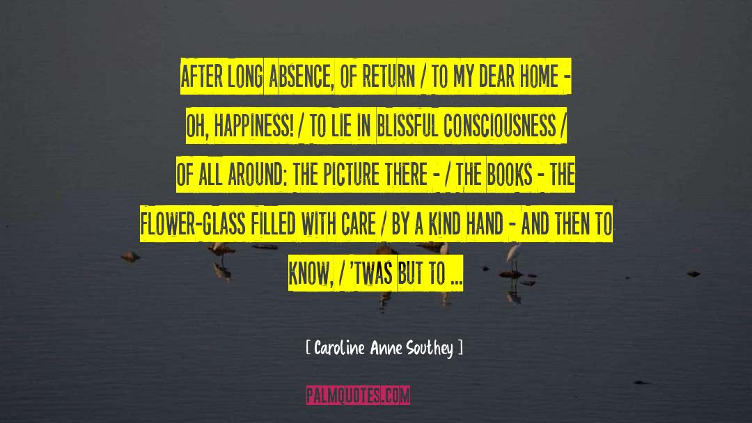 Caroline Anne Southey Quotes: After long absence, of return