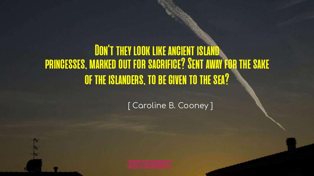 Caroline B. Cooney Quotes: Don't they look like ancient