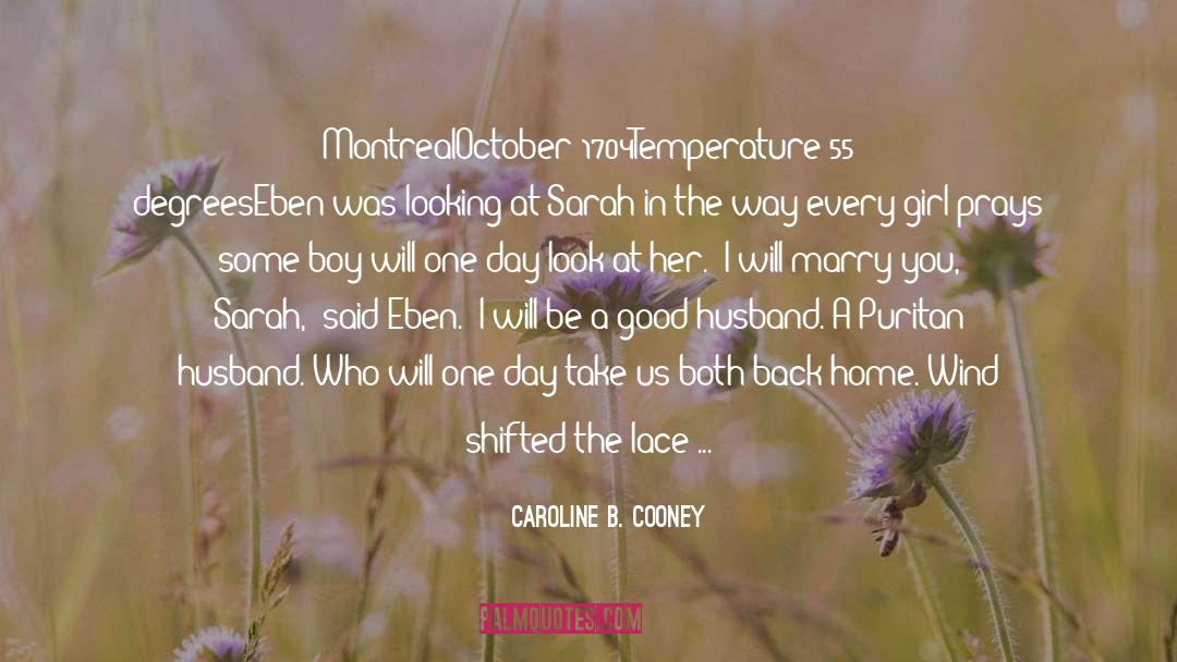 Caroline B. Cooney Quotes: Montreal<br />October 1704<br />Temperature 55