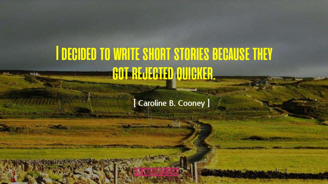 Caroline B. Cooney Quotes: I decided to write short