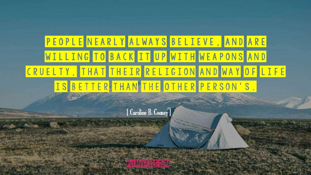 Caroline B. Cooney Quotes: People nearly always believe, and