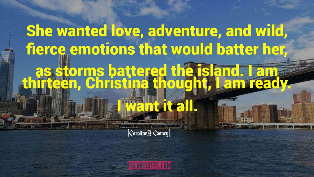Caroline B. Cooney Quotes: She wanted love, adventure, and