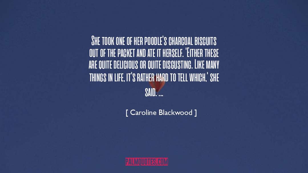 Caroline Blackwood Quotes: She took one of her