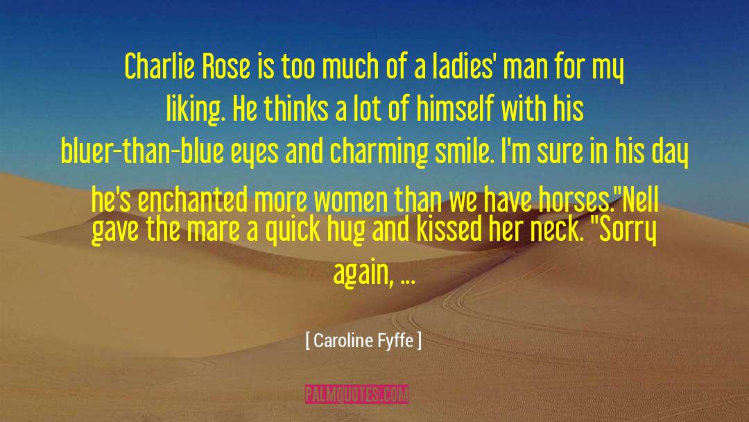 Caroline Fyffe Quotes: Charlie Rose is too much