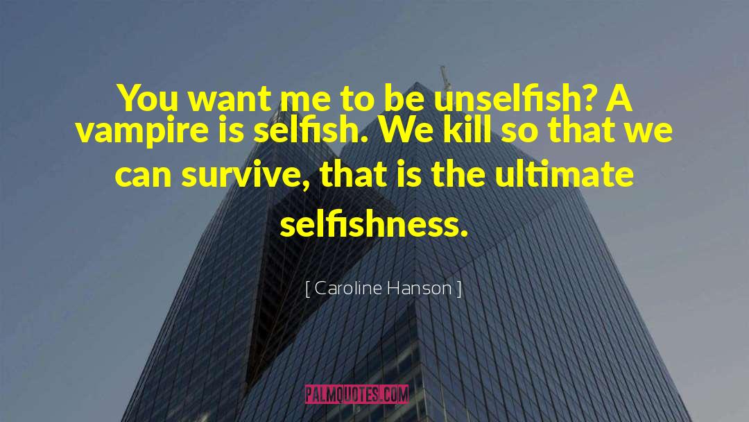 Caroline Hanson Quotes: You want me to be