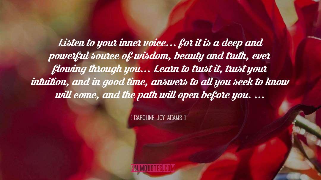 Caroline Joy Adams Quotes: Listen to your inner voice...