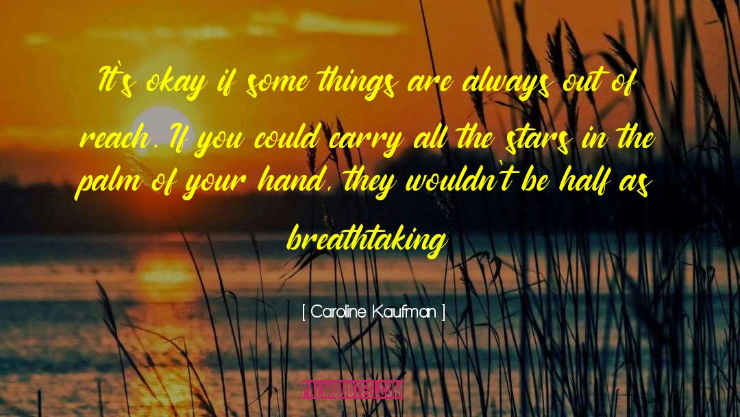 Caroline Kaufman Quotes: It's okay if some things<br