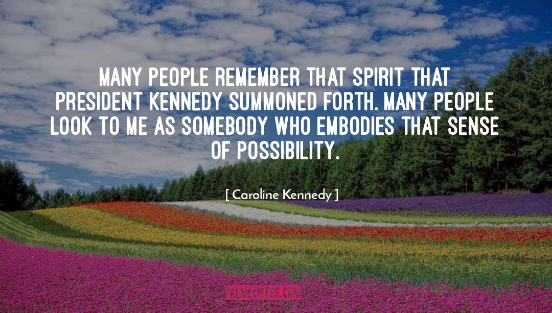 Caroline Kennedy Quotes: Many people remember that spirit