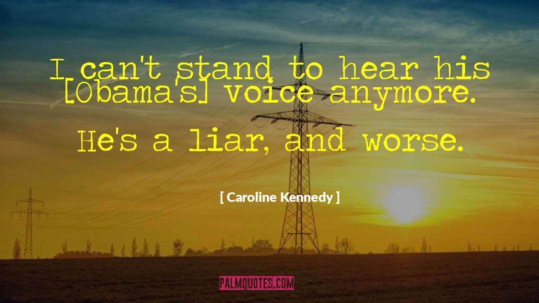 Caroline Kennedy Quotes: I can't stand to hear