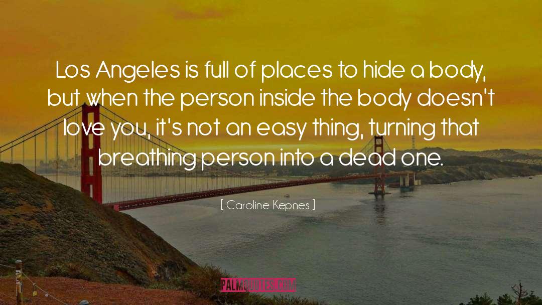 Caroline Kepnes Quotes: Los Angeles is full of