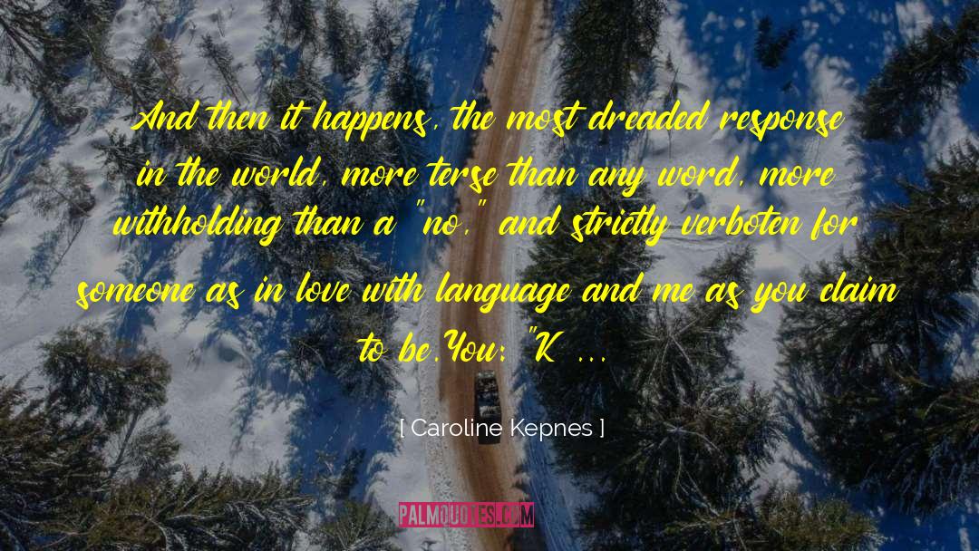 Caroline Kepnes Quotes: And then it happens, the