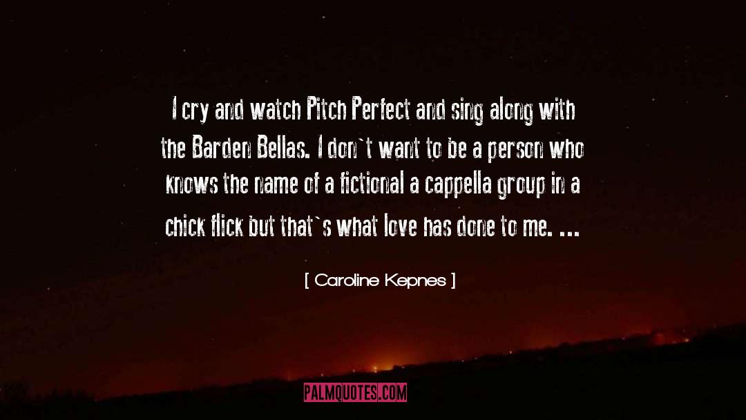 Caroline Kepnes Quotes: I cry and watch Pitch