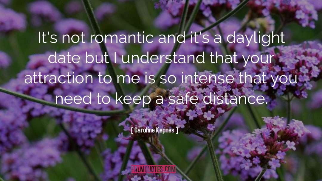 Caroline Kepnes Quotes: It's not romantic and it's