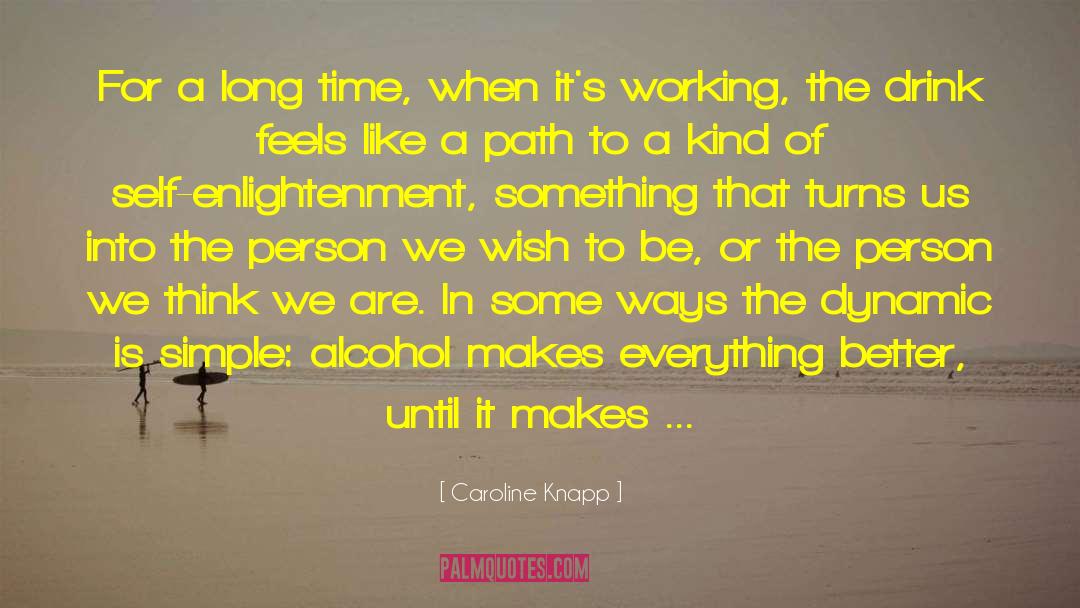 Caroline Knapp Quotes: For a long time, when
