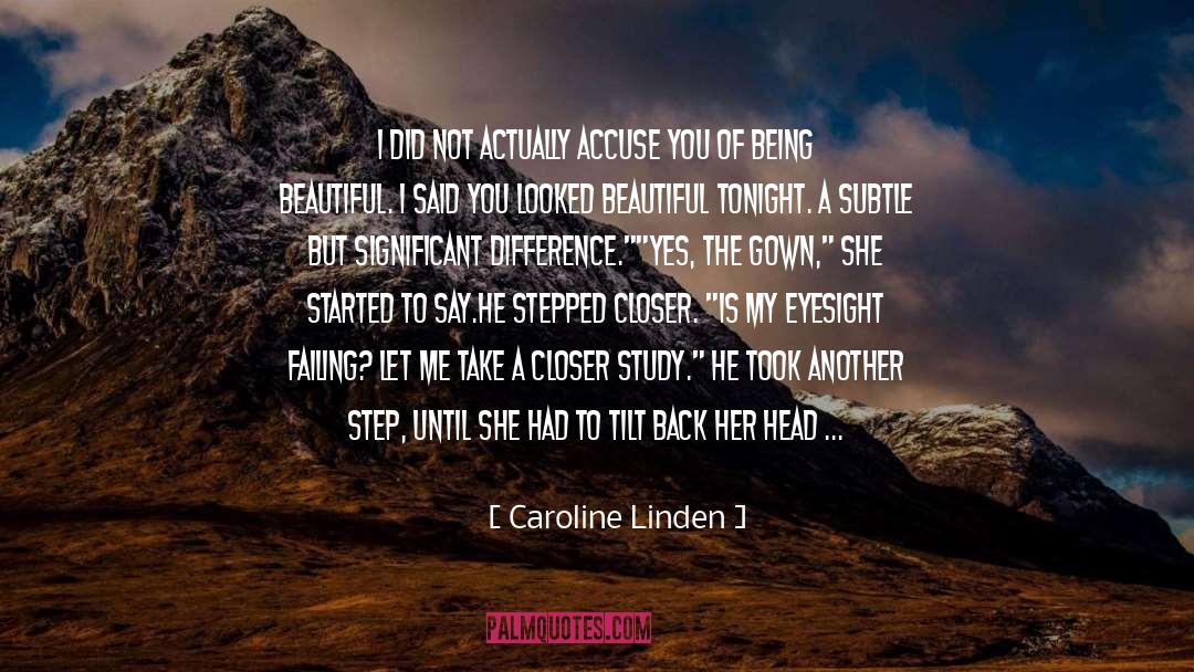 Caroline Linden Quotes: I did not actually accuse